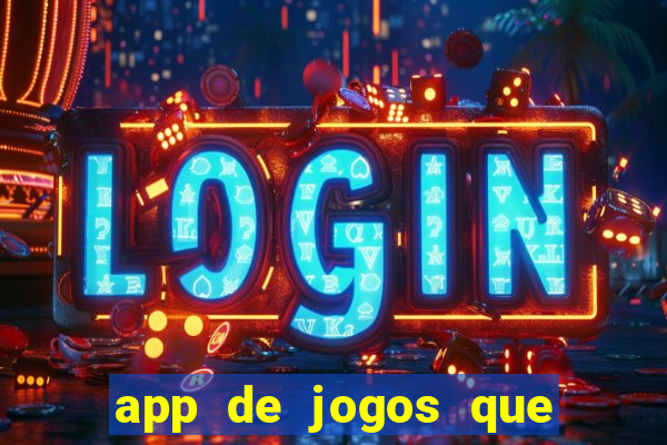 app de jogos que dao dinheiro de verdade